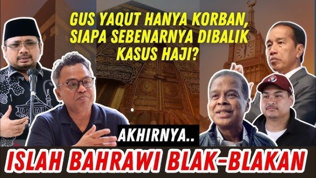 Ungkap Hal Mengejutkan! Islah Bahrawi Sebut Ada Pihak yang Sengaja ‘Rontokkan’ Gus Yaqut di Kasus Kuota Haji