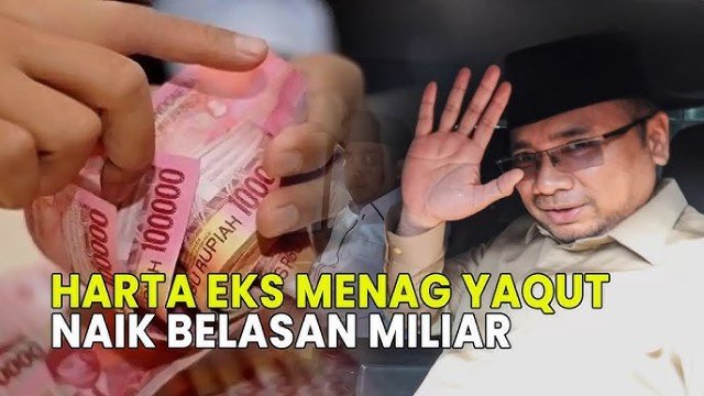 WOW! Harta Kekayaan Yaqut Capai Rp13,7 Miliar, Tahun 2018 Masih Rp936 Juta