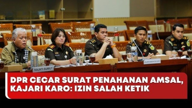Dituduh ‘Bikin Narasi’ Sesat Soal DPR di Kasus Amsal Sitepu, Kajari Karo Mengaku Salah Ketik
